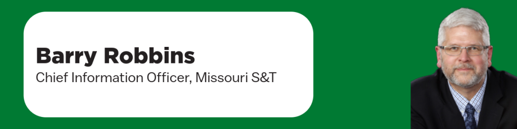 Barry Robbins, Chief Information Officer, Missouri S&T